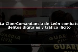 La CiberComandancia de León combate delitos digitales y tráfico ilícito