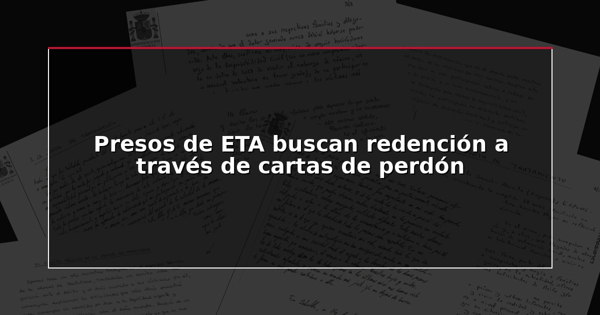 Presos de ETA buscan redención a través de cartas de perdón