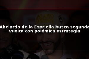 Abelardo de la Espriella busca segunda vuelta con polémica estrategia
