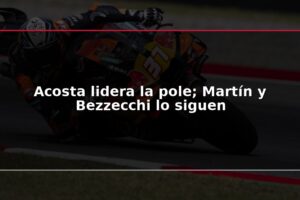 Acosta lidera la pole; Martín y Bezzecchi lo siguen