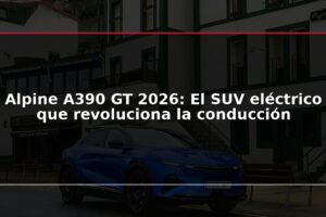 Alpine A390 GT 2026: El SUV eléctrico que revoluciona la conducción