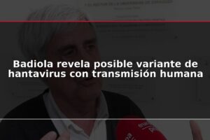 Badiola revela posible variante de hantavirus con transmisión humana