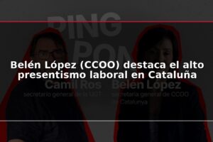 Belén López (CCOO) destaca el alto presentismo laboral en Cataluña