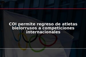 COI permite regreso de atletas bielorrusos a competiciones internacionales