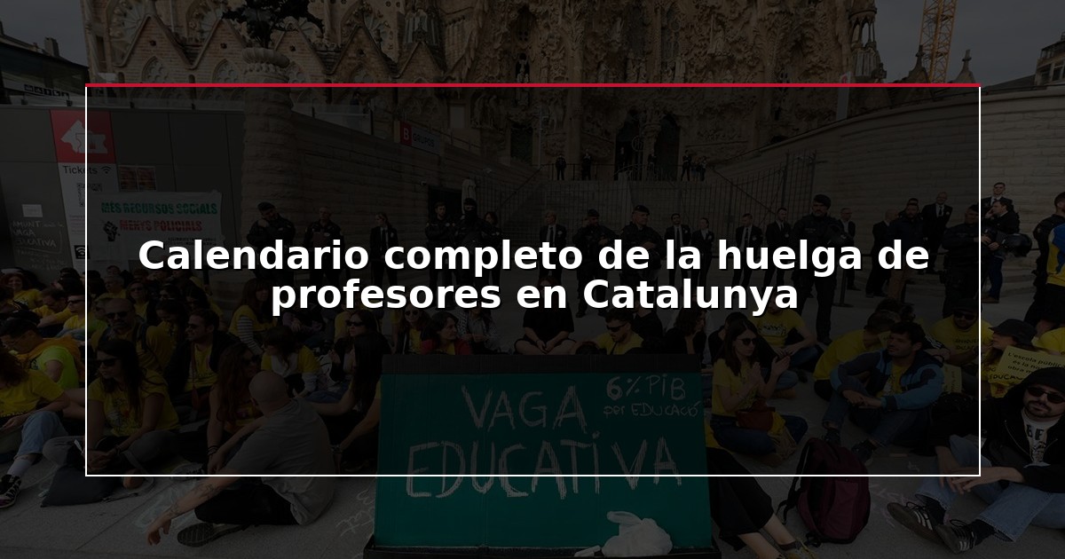 Calendario completo de la huelga de profesores en Catalunya