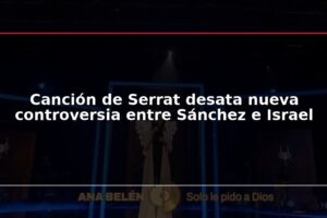 Canción de Serrat desata nueva controversia entre Sánchez e Israel