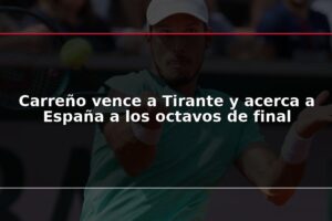 Carreño vence a Tirante y acerca a España a los octavos de final