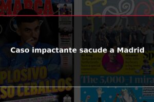 Caso impactante sacude a Madrid