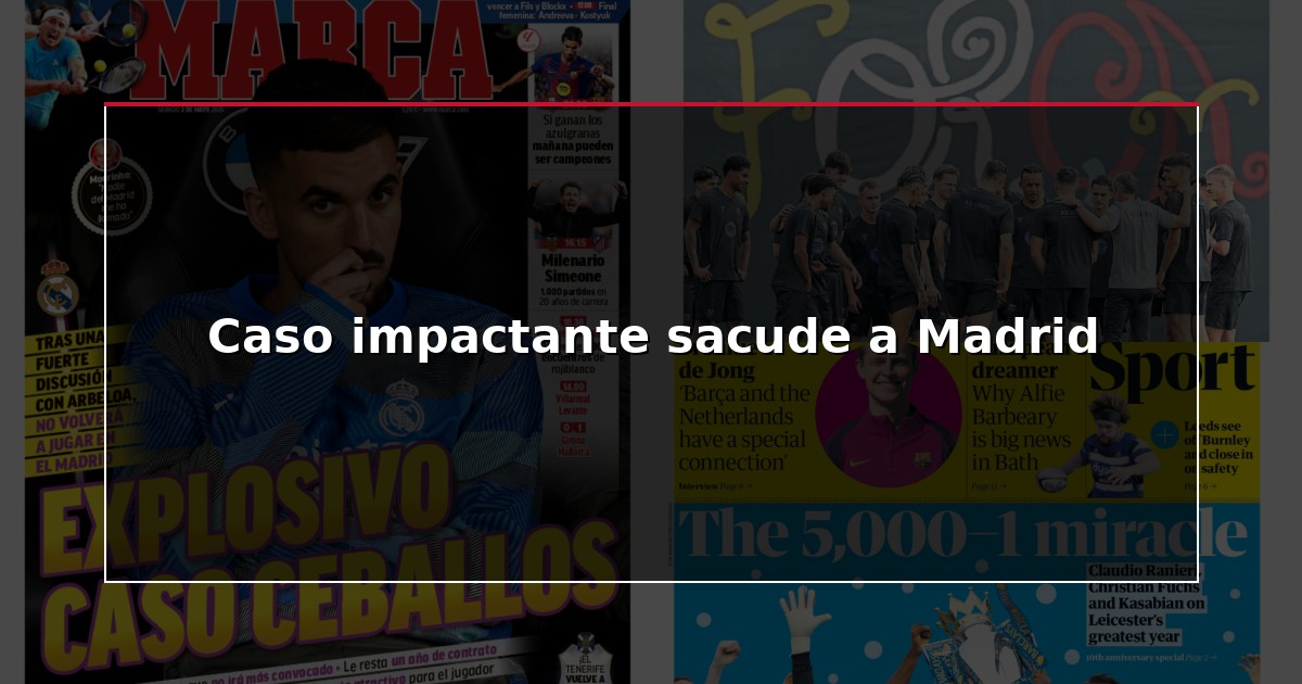Caso impactante sacude a Madrid