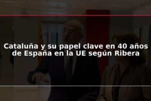 Cataluña y su papel clave en 40 años de España en la UE según Ribera