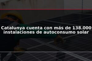 Catalunya cuenta con más de 138.000 instalaciones de autoconsumo solar