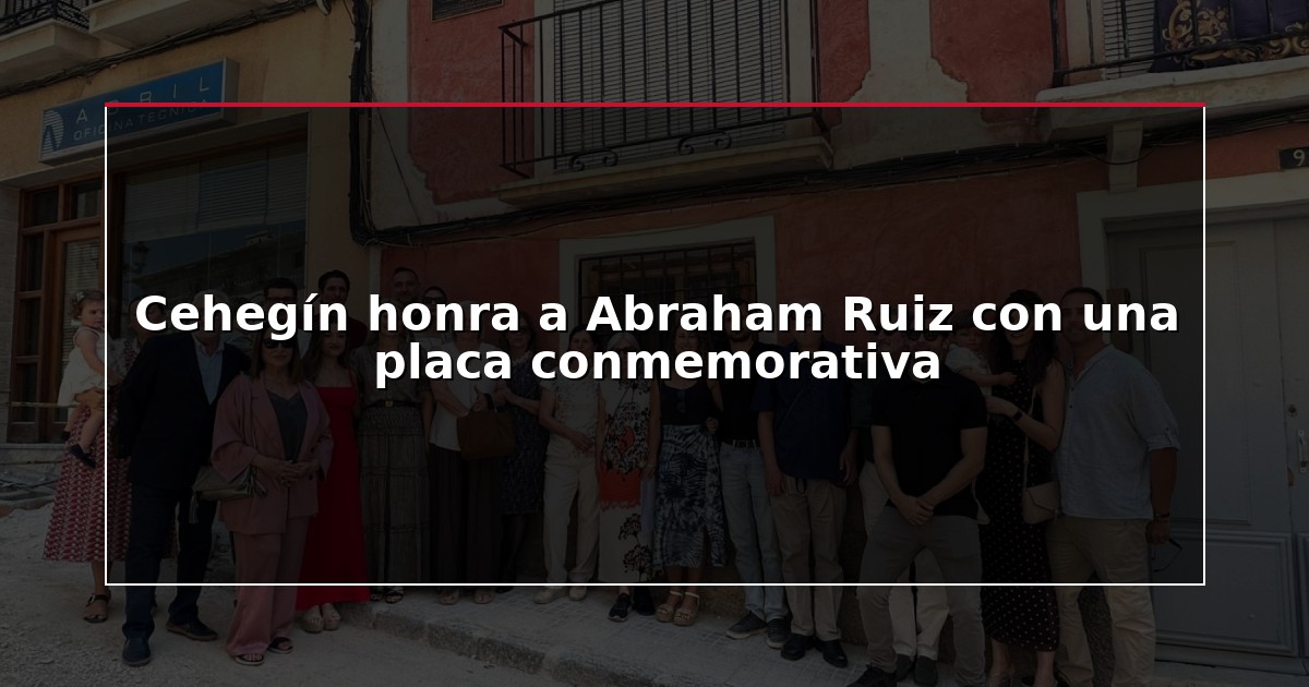 Cehegín honra a Abraham Ruiz con una placa conmemorativa