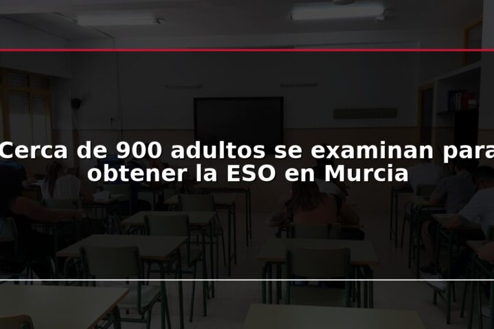 Cerca de 900 adultos se examinan para obtener la ESO en Murcia