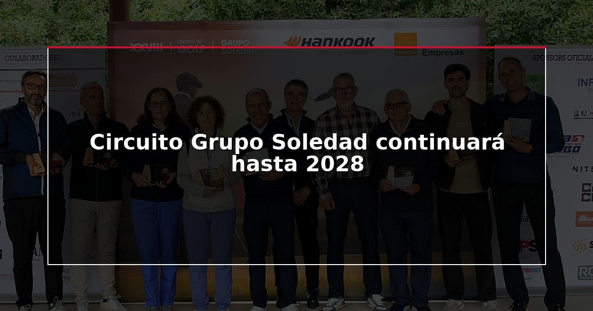 Circuito Grupo Soledad continuará hasta 2028