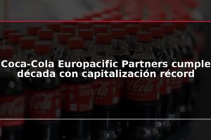 Coca-Cola Europacific Partners cumple década con capitalización récord