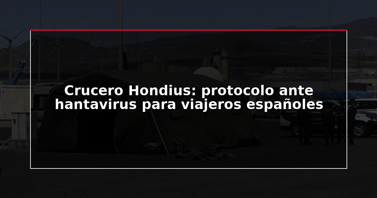 Crucero Hondius: protocolo ante hantavirus para viajeros españoles