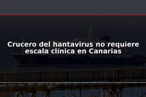 Crucero del hantavirus no requiere escala clínica en Canarias