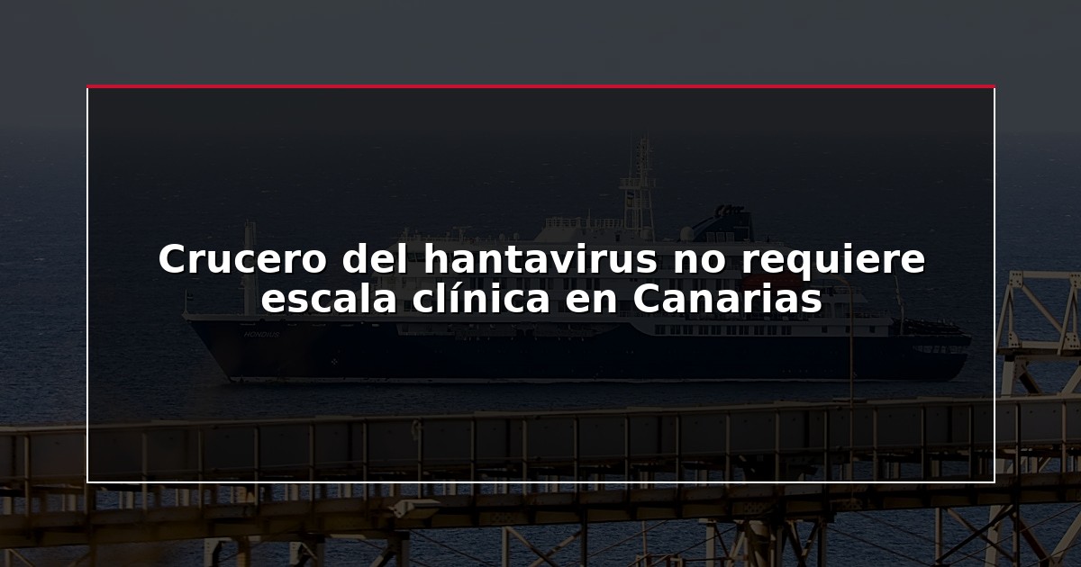 Crucero del hantavirus no requiere escala clínica en Canarias