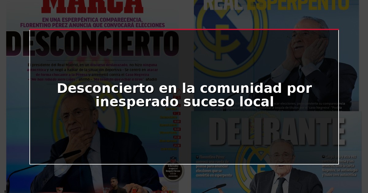 Desconcierto en la comunidad por inesperado suceso local