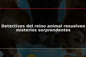 Detectives del reino animal resuelven misterios sorprendentes