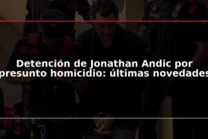 Detención de Jonathan Andic por presunto homicidio: últimas novedades