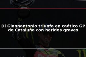 Di Giannantonio triunfa en caótico GP de Cataluña con heridos graves
