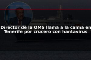 Director de la OMS llama a la calma en Tenerife por crucero con hantavirus