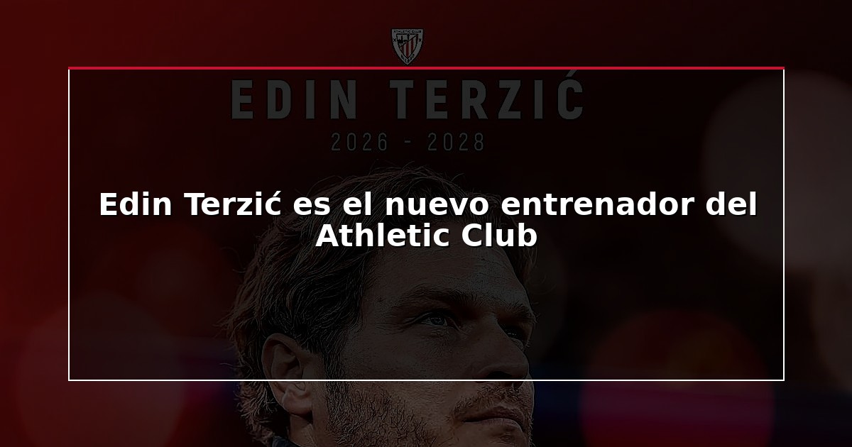 Edin Terzić es el nuevo entrenador del Athletic Club