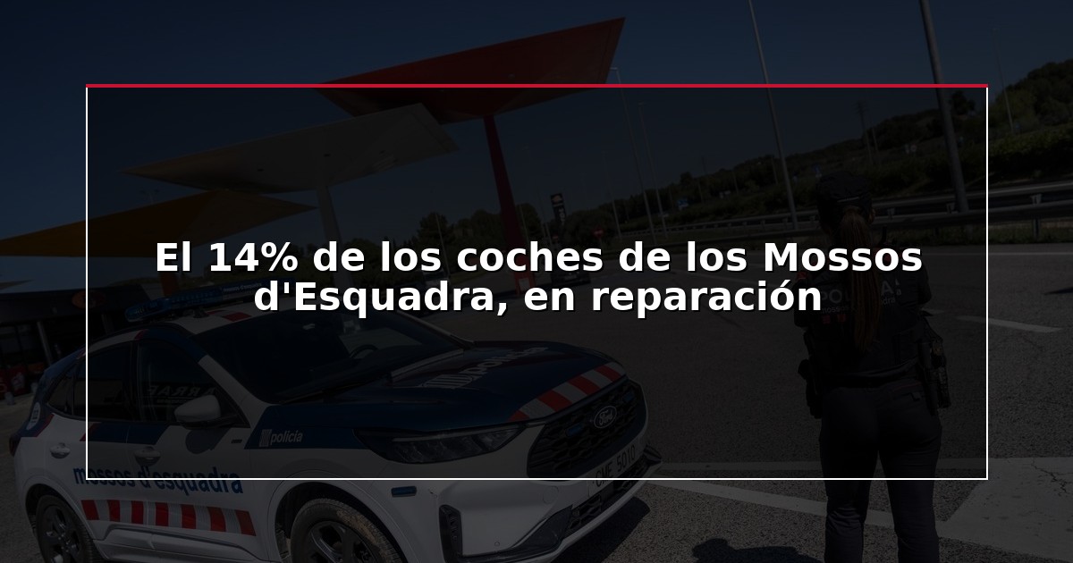 El 14% de los coches de los Mossos d’Esquadra, en reparación