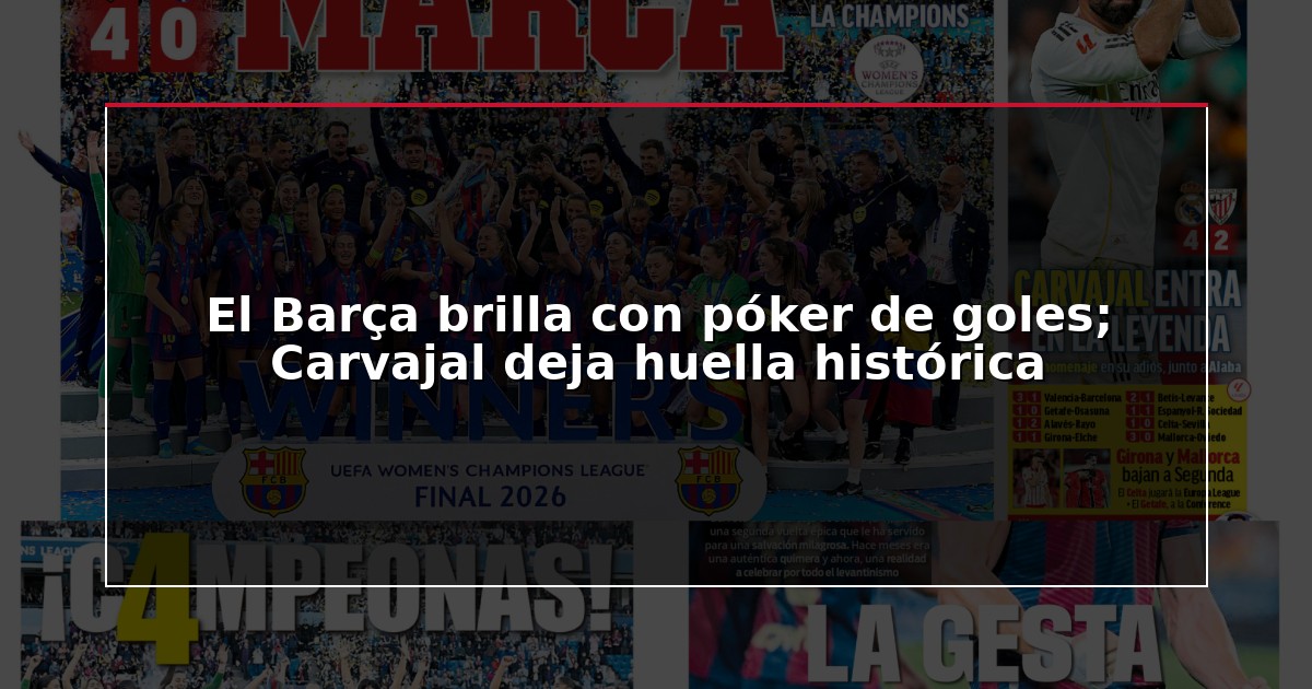 El Barça brilla con póker de goles; Carvajal deja huella histórica