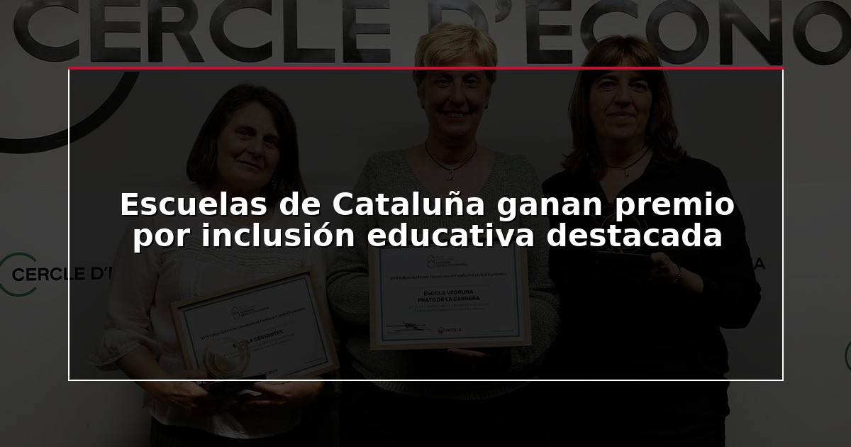 Escuelas de Cataluña ganan premio por inclusión educativa destacada