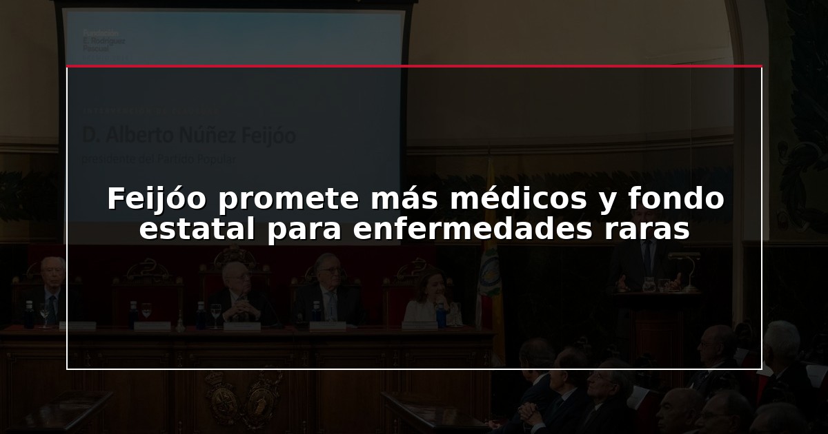 Feijóo promete más médicos y fondo estatal para enfermedades raras