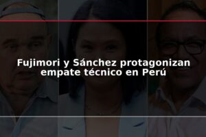 Fujimori y Sánchez protagonizan empate técnico en Perú