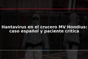Hantavirus en el crucero MV Hondius: caso español y paciente crítica