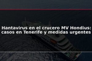 Hantavirus en el crucero MV Hondius: casos en Tenerife y medidas urgentes