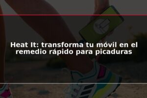Heat It: transforma tu móvil en el remedio rápido para picaduras