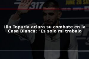 Ilia Topuria aclara su combate en la Casa Blanca: "Es solo mi trabajo