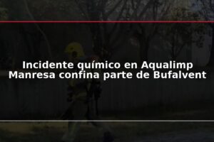 Incidente químico en Aqualimp Manresa confina parte de Bufalvent