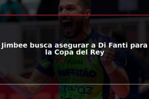Jimbee busca asegurar a Di Fanti para la Copa del Rey