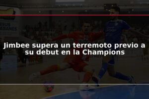 Jimbee supera un terremoto previo a su debut en la Champions