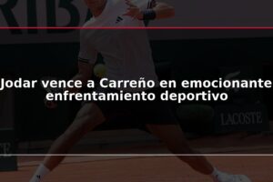 Jodar vence a Carreño en emocionante enfrentamiento deportivo