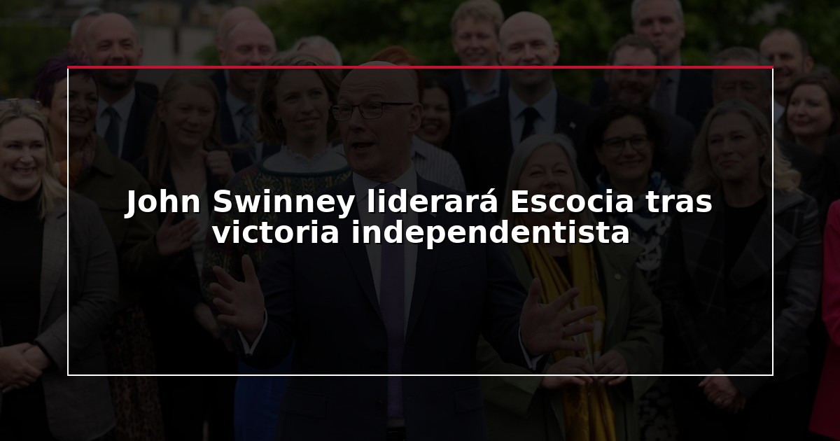 John Swinney liderará Escocia tras victoria independentista