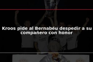 Kroos pide al Bernabéu despedir a su compañero con honor