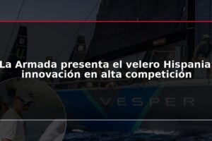 La Armada presenta el velero Hispania: innovación en alta competición