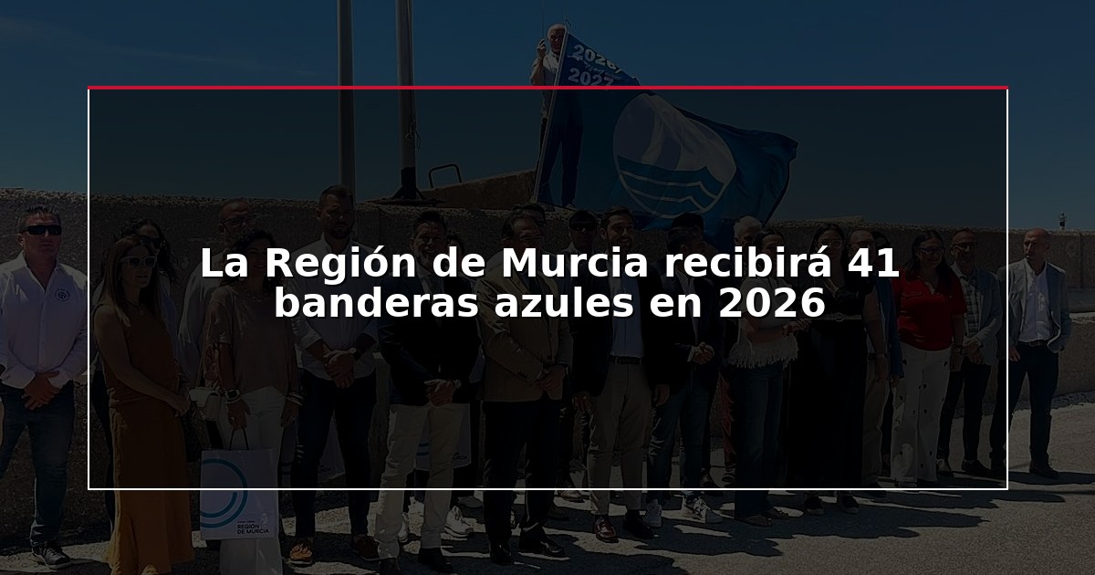 La Región de Murcia recibirá 41 banderas azules en 2026