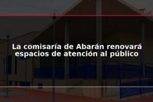 La comisaría de Abarán renovará espacios de atención al público