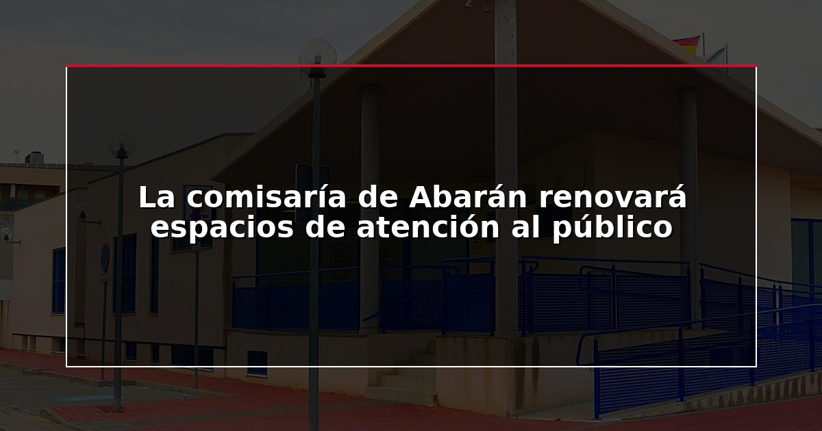 La comisaría de Abarán renovará espacios de atención al público