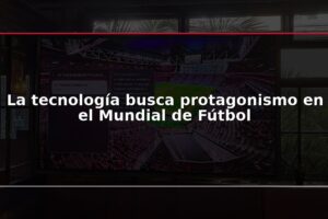La tecnología busca protagonismo en el Mundial de Fútbol