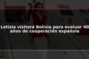 Letizia visitará Bolivia para evaluar 40 años de cooperación española