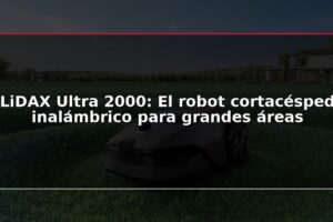 LiDAX Ultra 2000: El robot cortacésped inalámbrico para grandes áreas